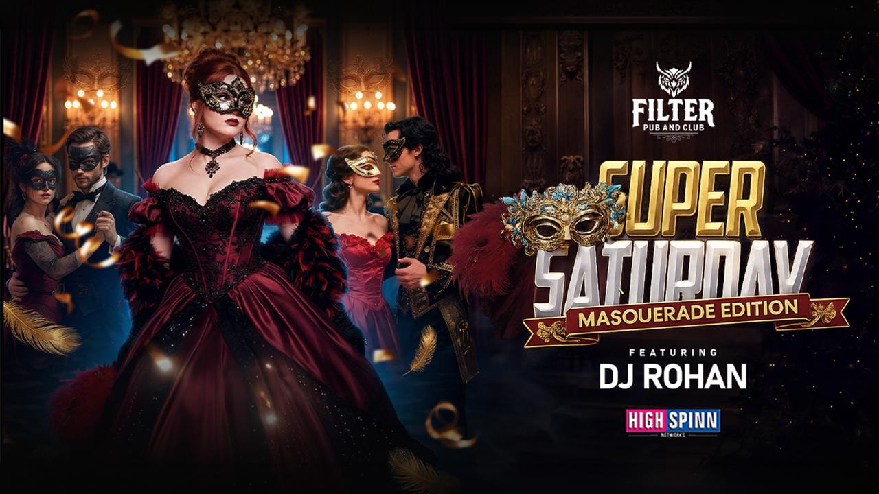 SUPER SATURDAY  BOLLYWOOD MASQUERADE PARTY AT FILTER CLUB