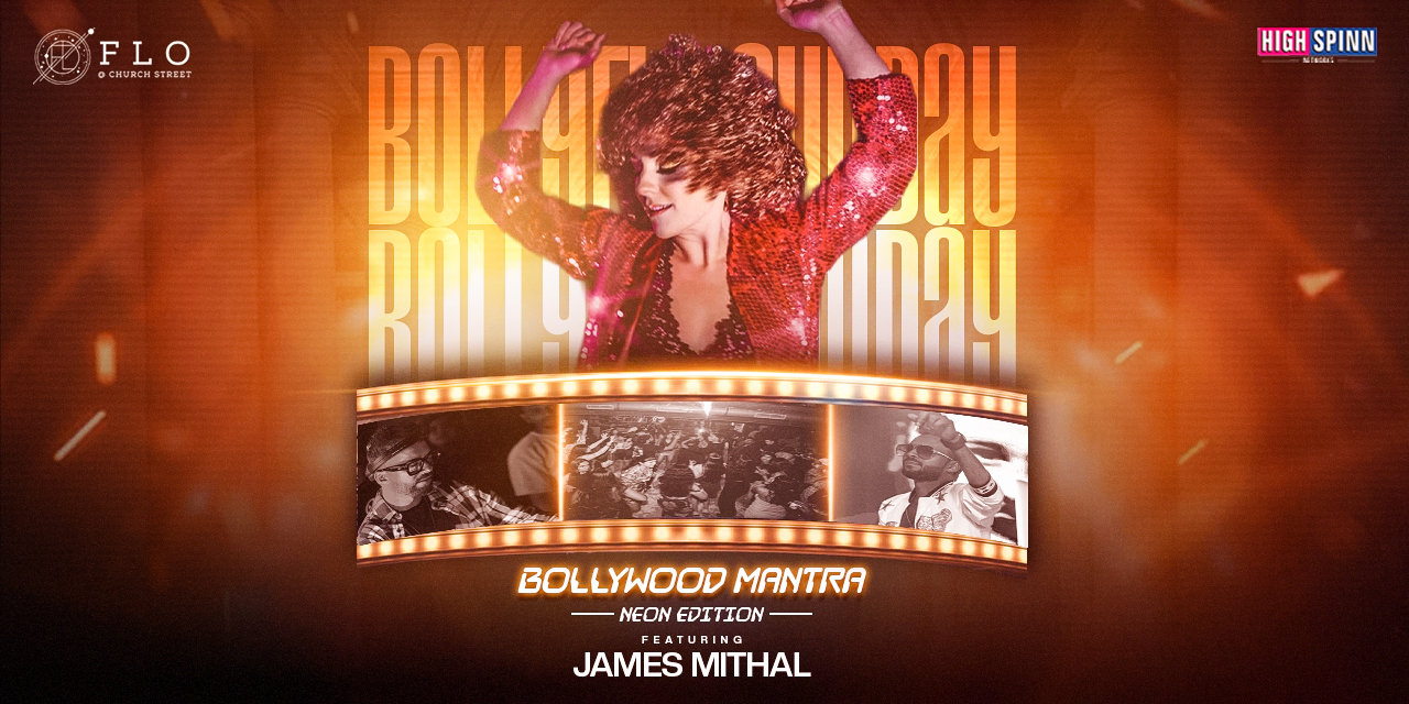 SUNDAY BOLLYWOOD MANTRA AT FLO CHURCH STREET 