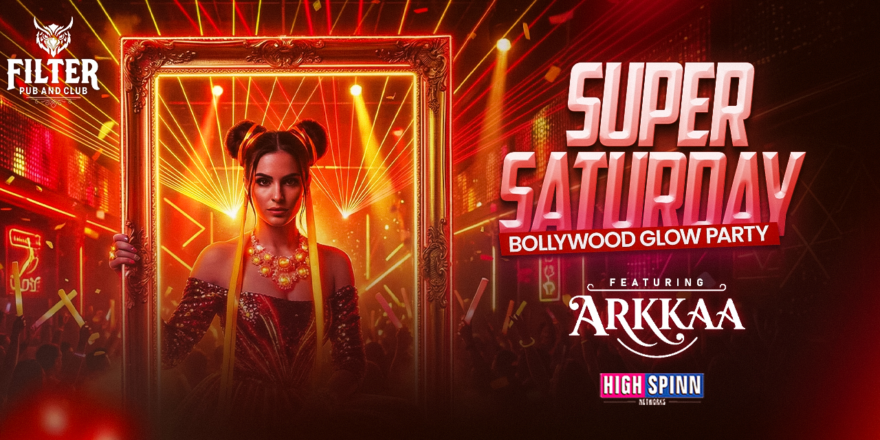 SUPERvSATURDAY  BOLLYWOOD GLOW PARTY AT FILTER CLUB