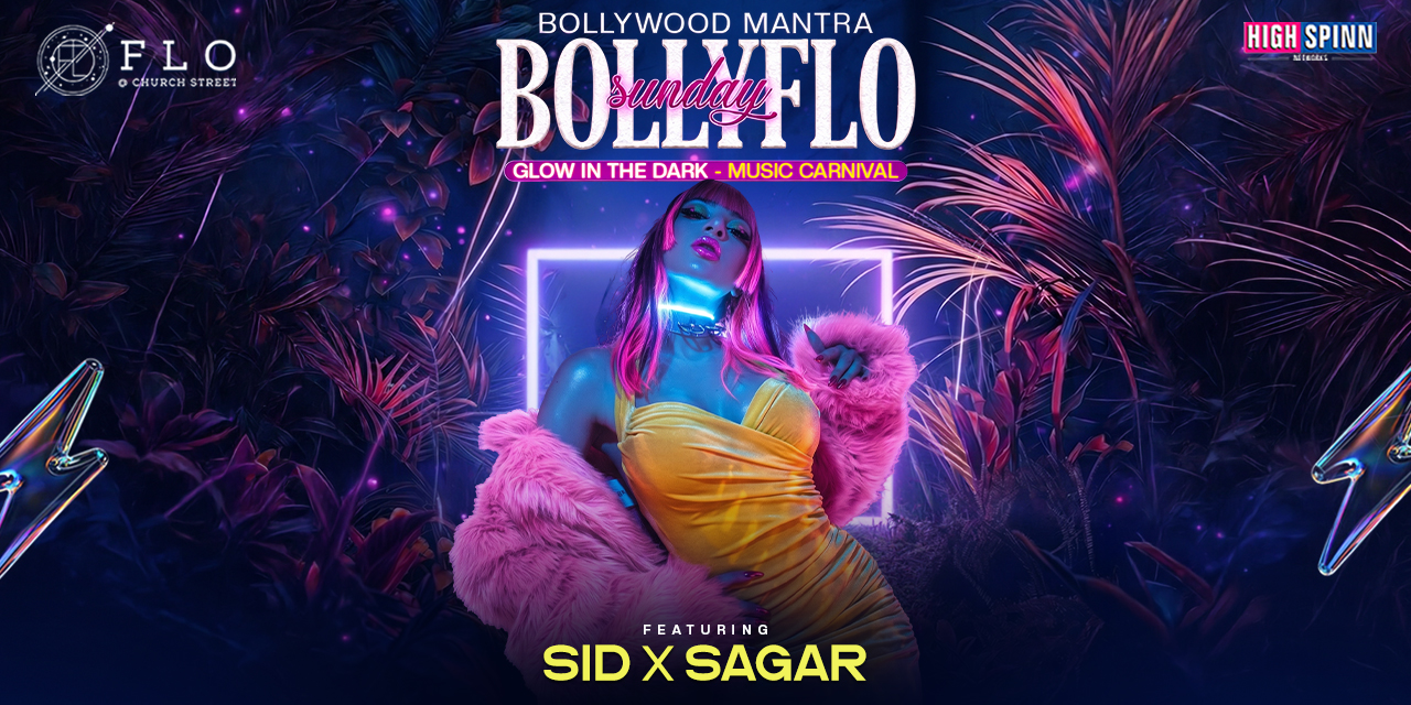 SUNDAY BOLLYWOOD GLOW PARTY AT FLO CHURCH STREET 